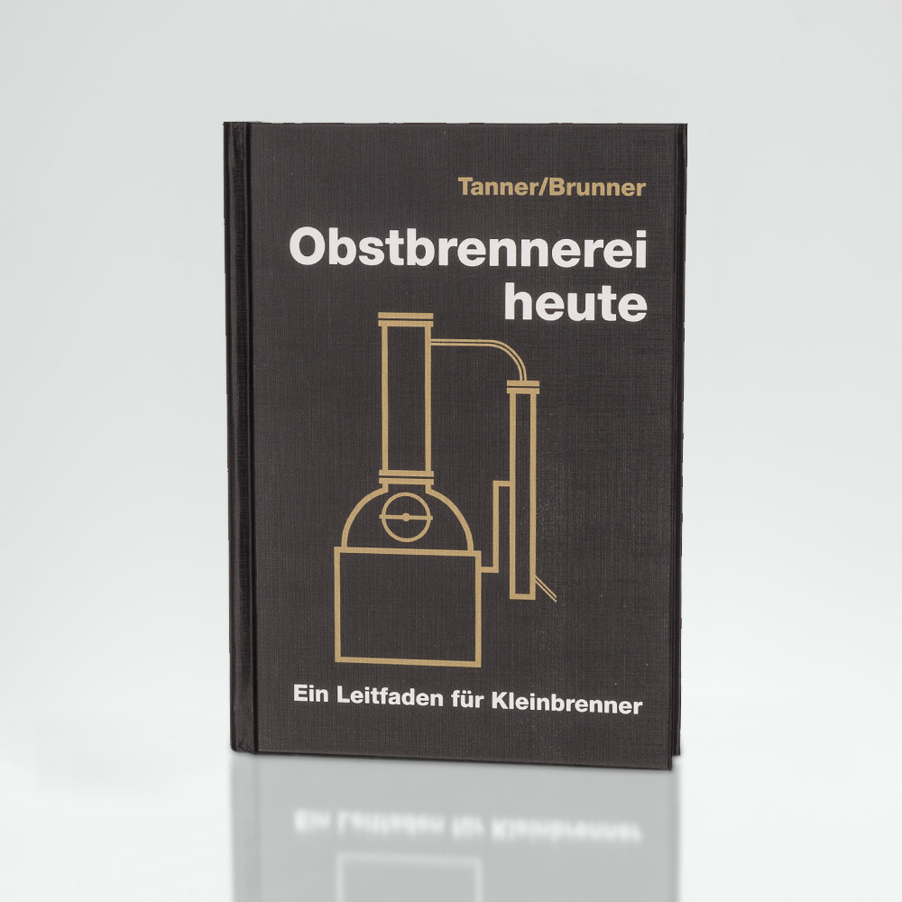 Obstbrennerei heute  Theorie, Praxis und rechtliche Grundlagen der Obstbrennerei das Standardwerk als Buch für Kleinbrenner, Brennereien und Interessierte - Flaschenbauer